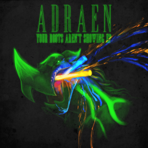 Adraen - Your Roots Aren't Showing (EP)
